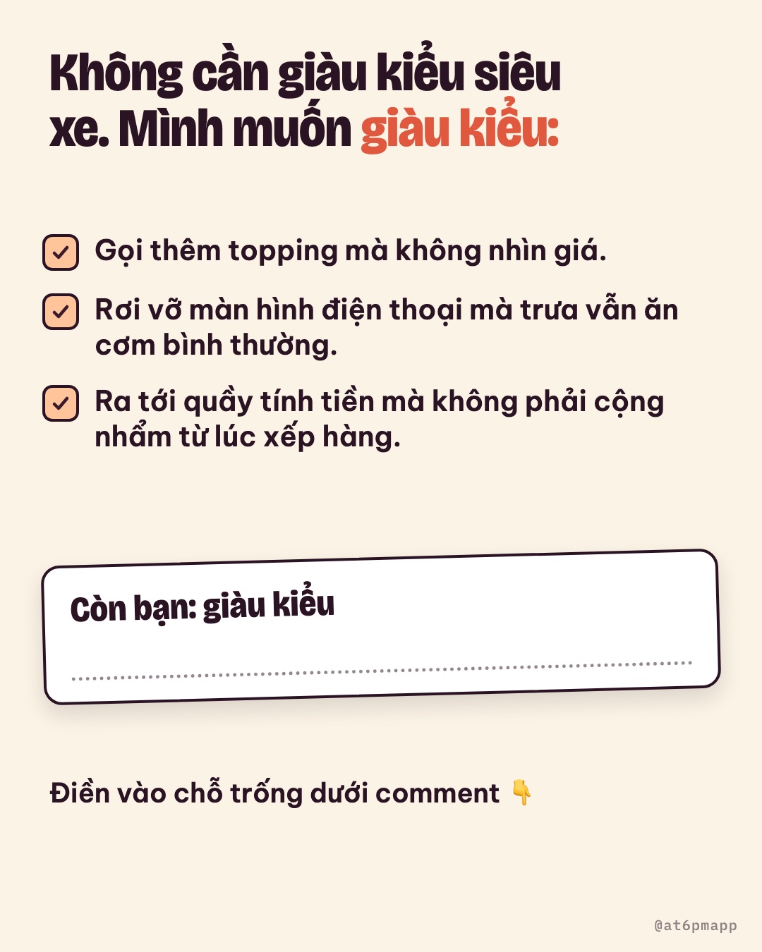 Thẻ điền vào chỗ trống: không cần giàu kiểu siêu xe, chỉ muốn giàu kiểu gọi thêm topping mà không nhìn giá