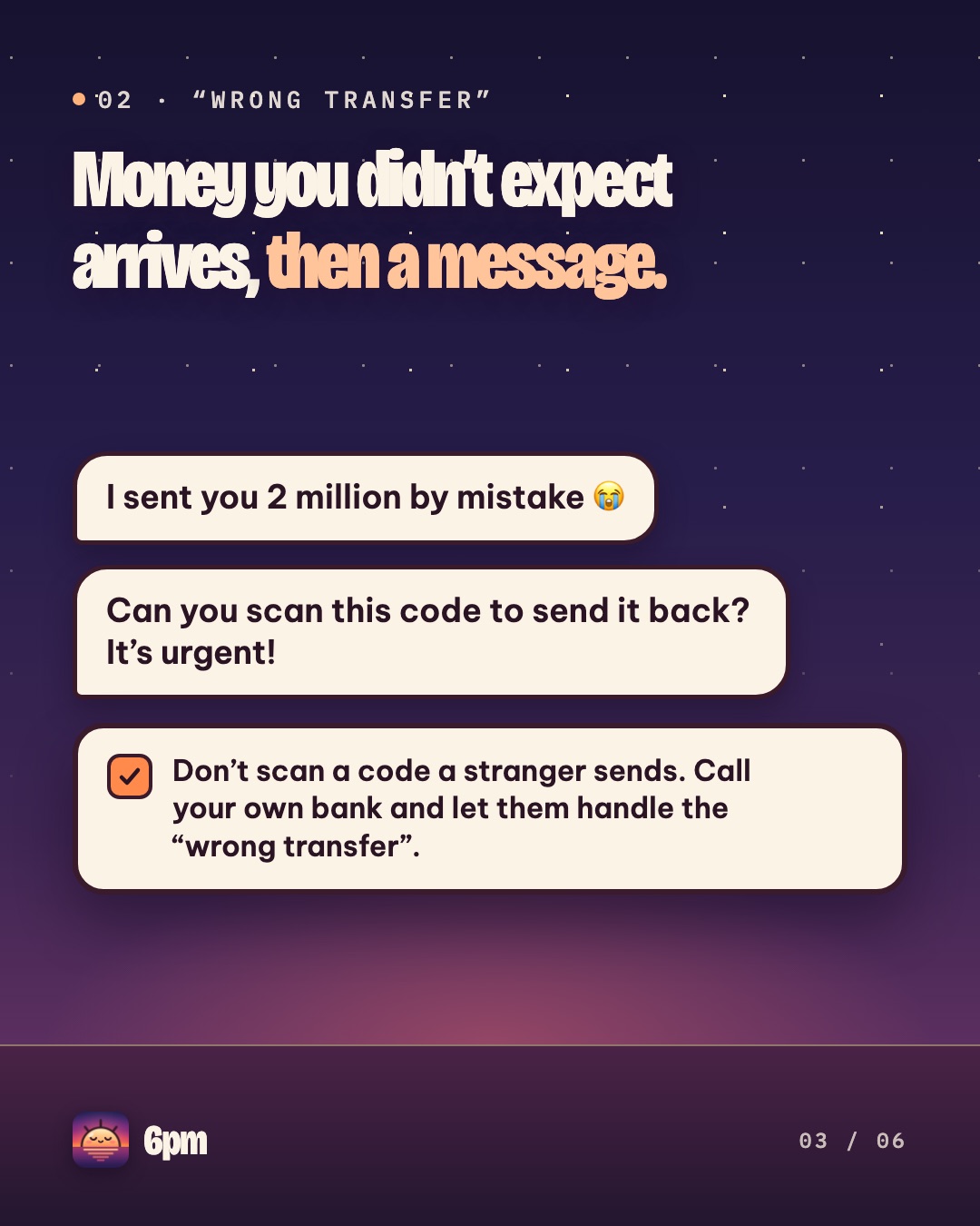 Two messages: “I sent you 2 million by mistake” and “Can you scan this code to send it back? It’s urgent!”, with the advice to call your own bank
